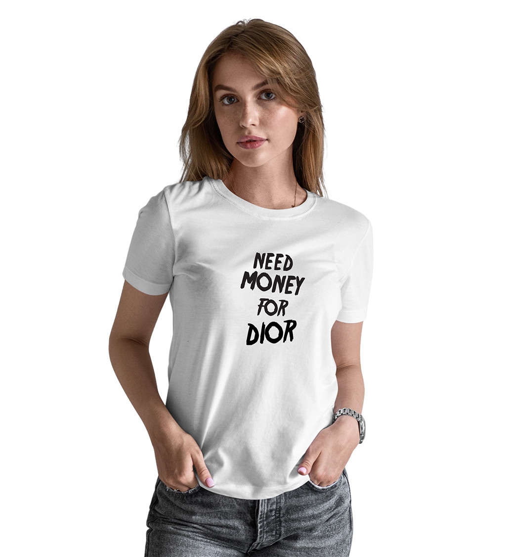 Dámské tričko bílé - Need money for Dior