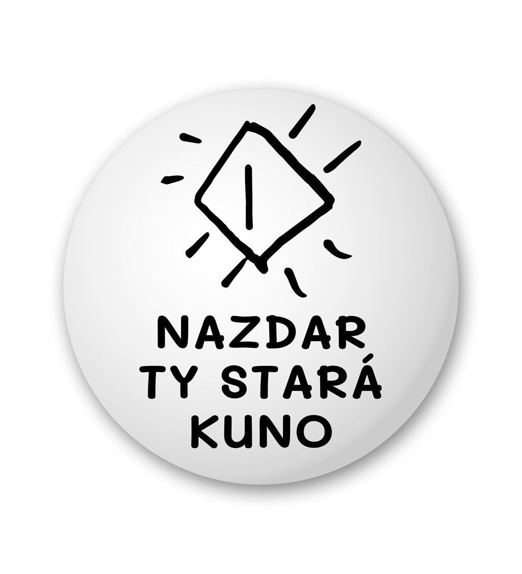 Placka "Nazdar ty stará kuno"