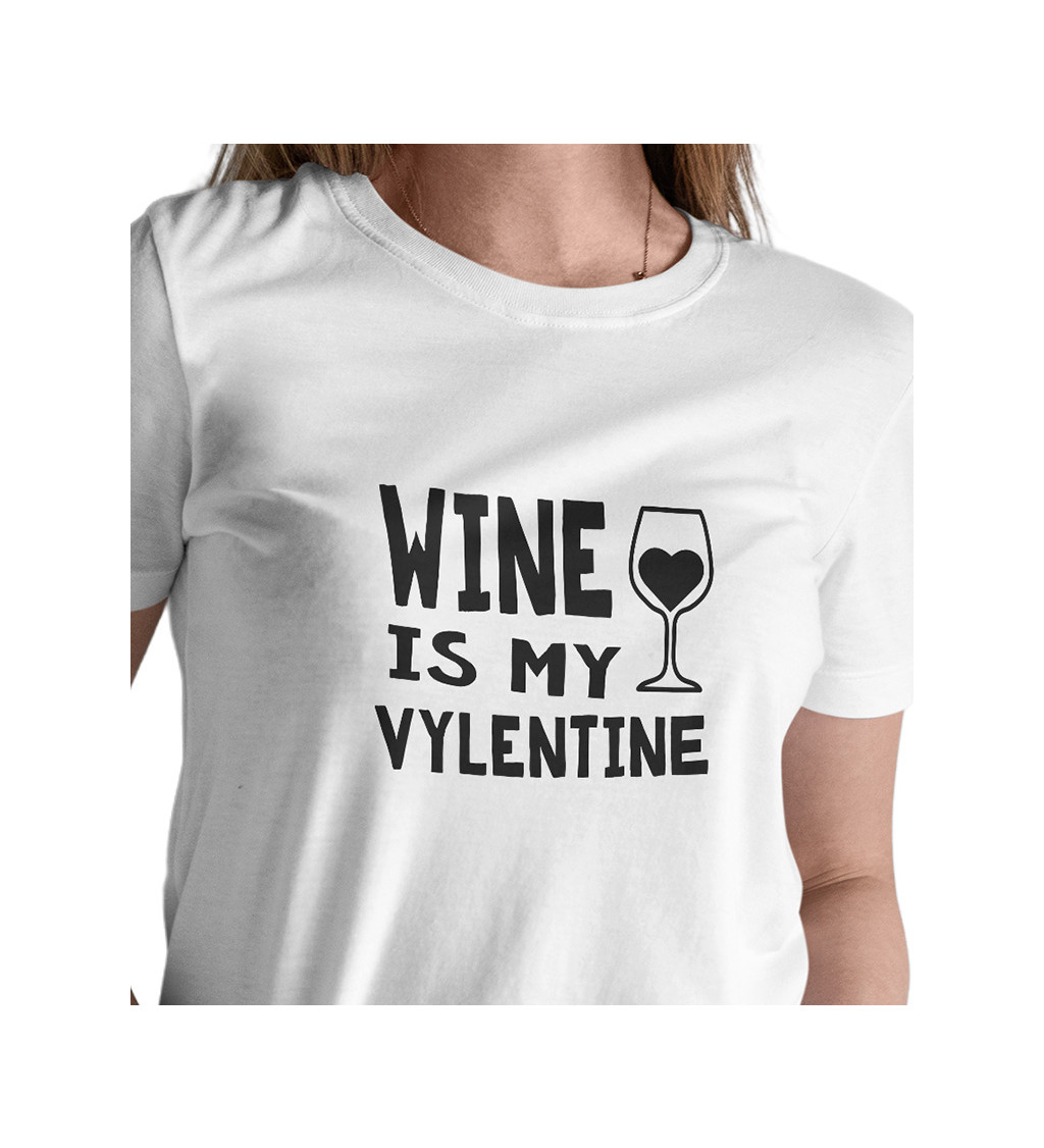 Dámské bílé triko - Wine is my valentine