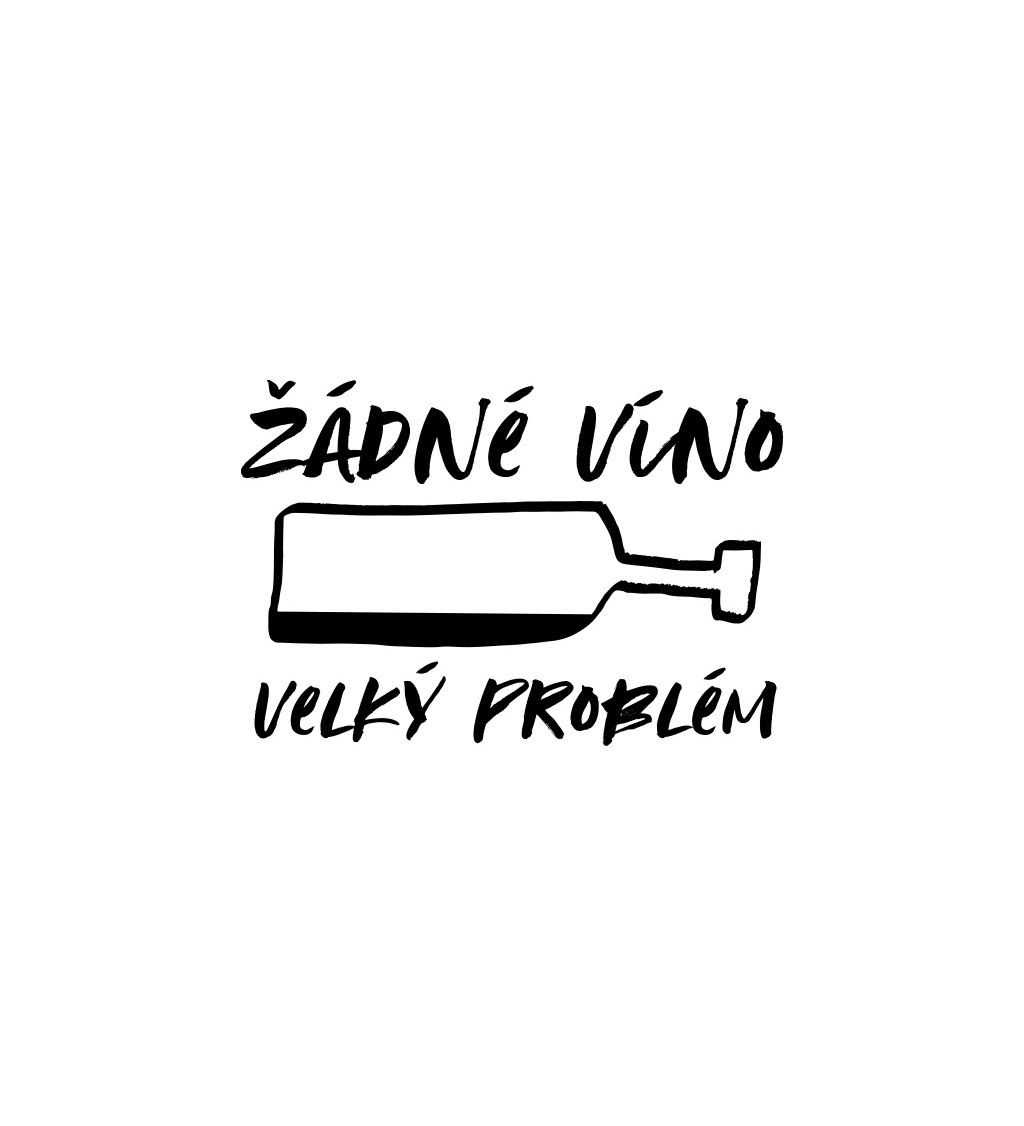 Dámské bílé triko - Žádné víno velký problém