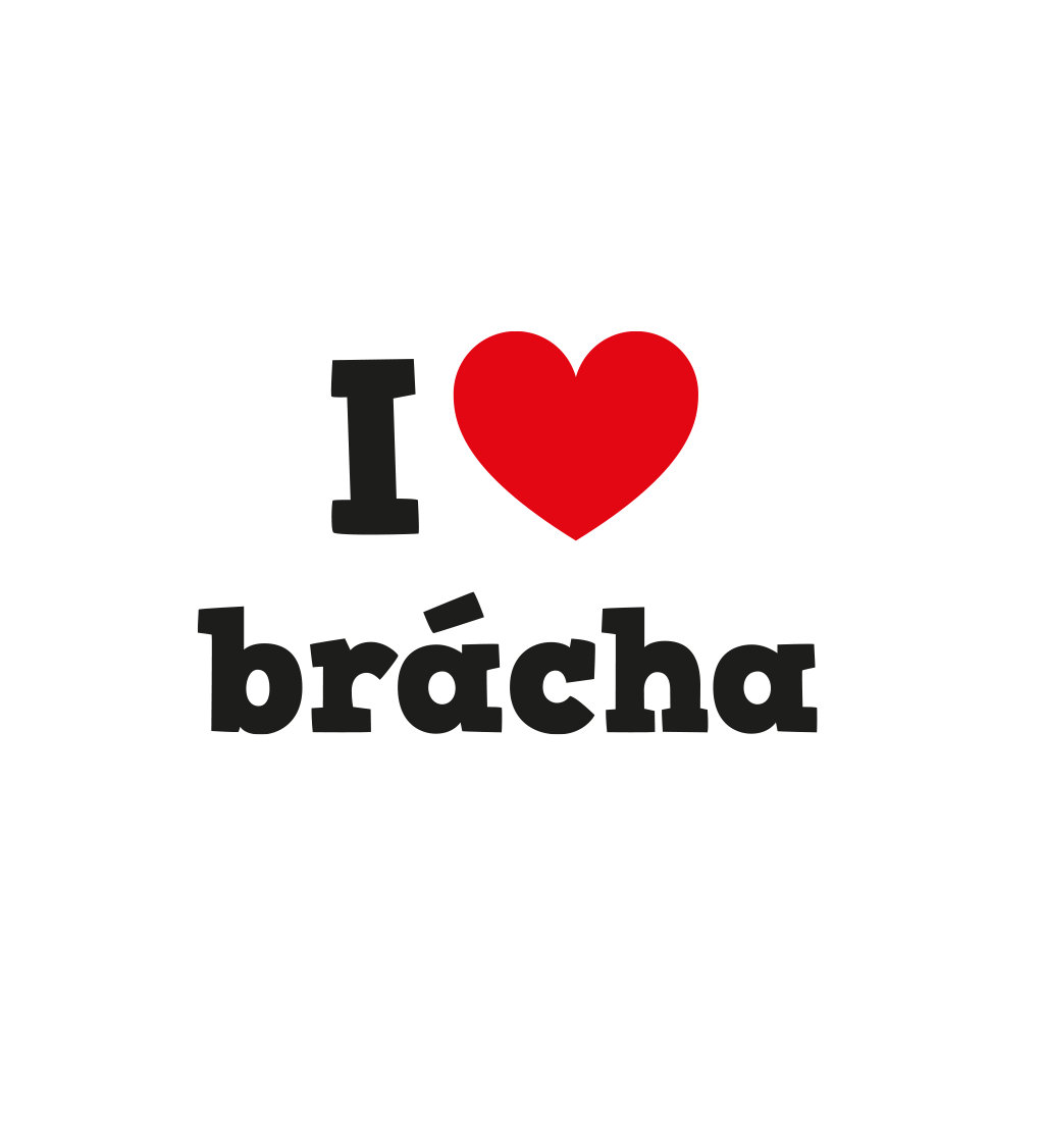 Dámské bílé triko - I love brácha