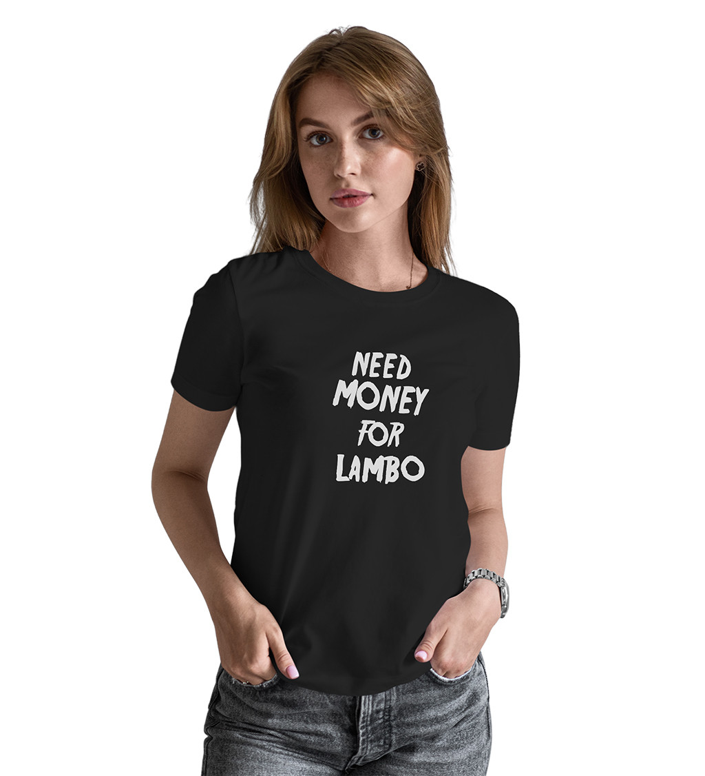 Dámské černé triko - Need money for Lambo