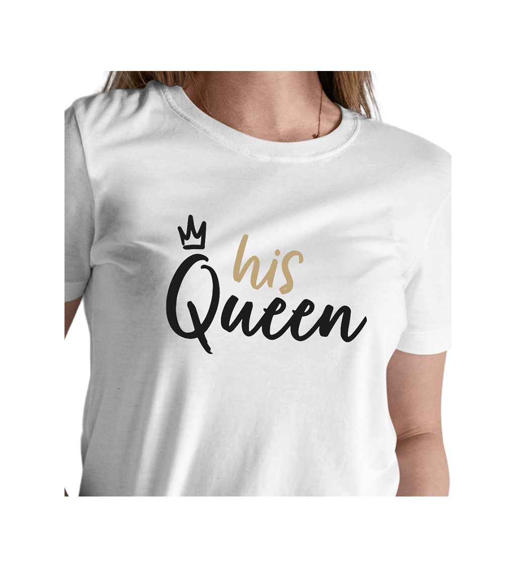 Dámské triko - His Queen