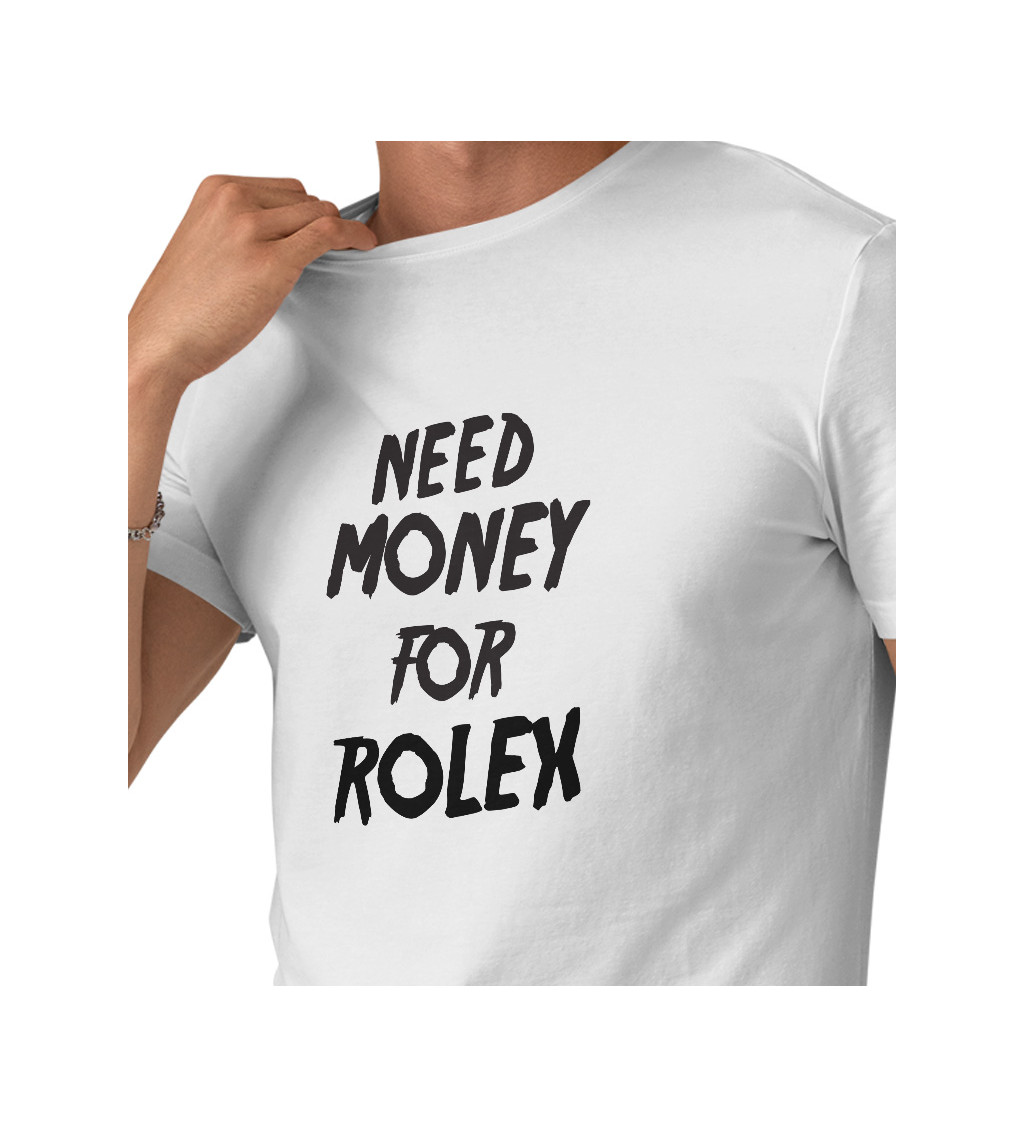 Pánské tričko bílé - Need money for Rolex