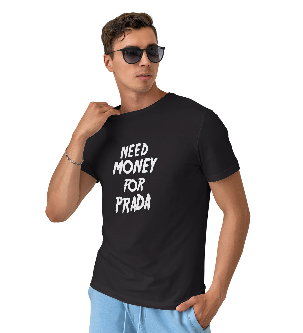 Pánské tričko černé - Need money for Prada