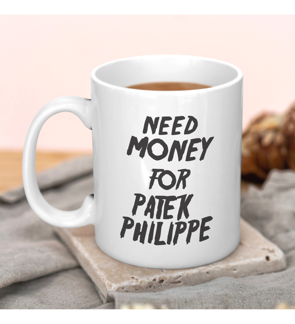 Hrnek s nápisem - Need money for Philippe