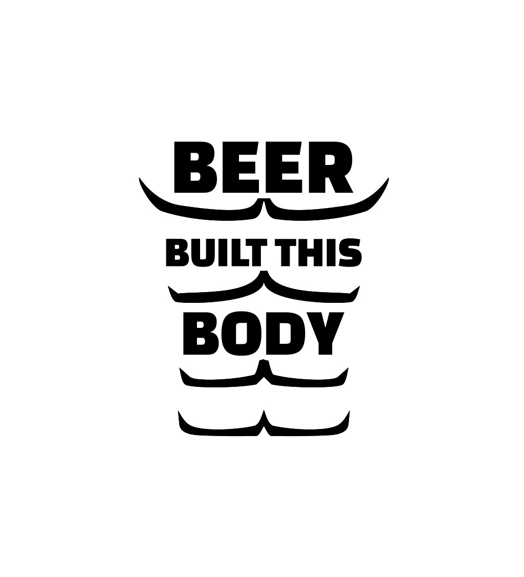 Pánské triko bílé - Beer built this body