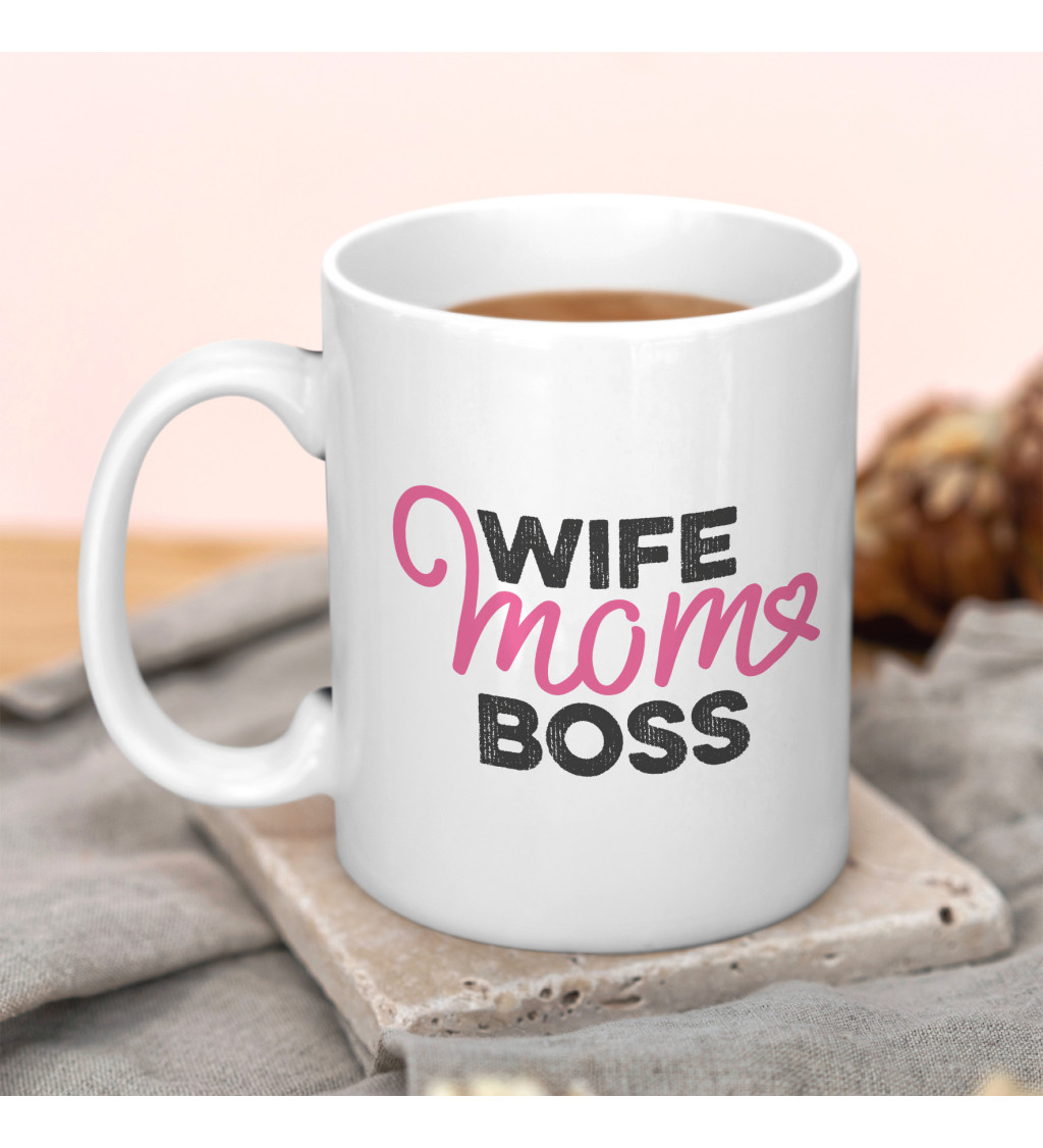 Hrnek - Wife, mom, boss