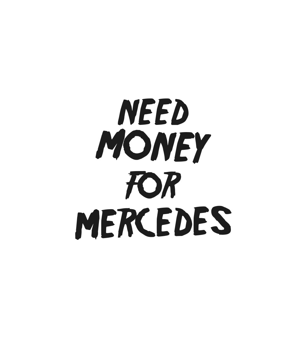 Zástěra bílá - Need money for Mercedes