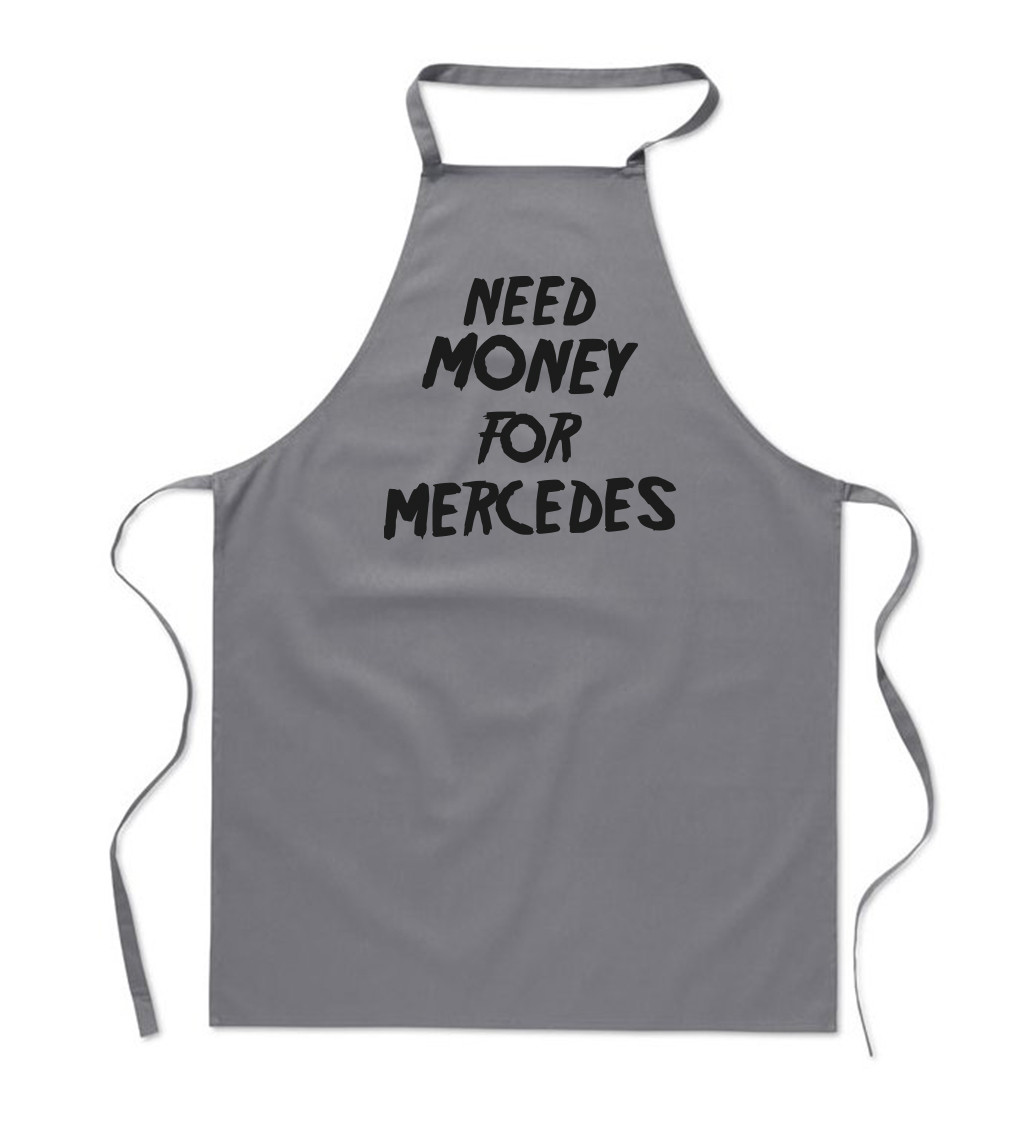 Zástěra šedá - Need money for Mercedes