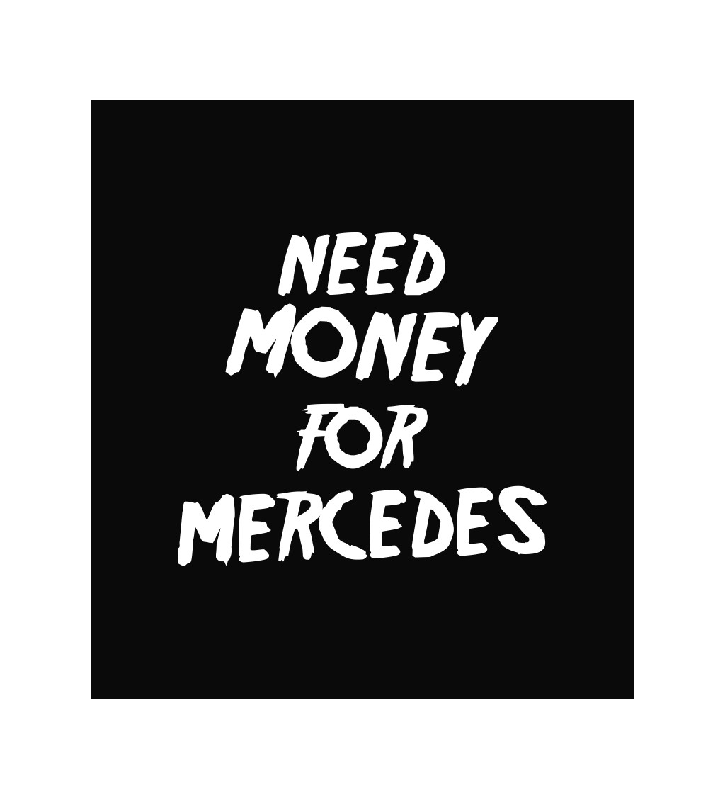 Zástěra černá - Need money for Mercedes