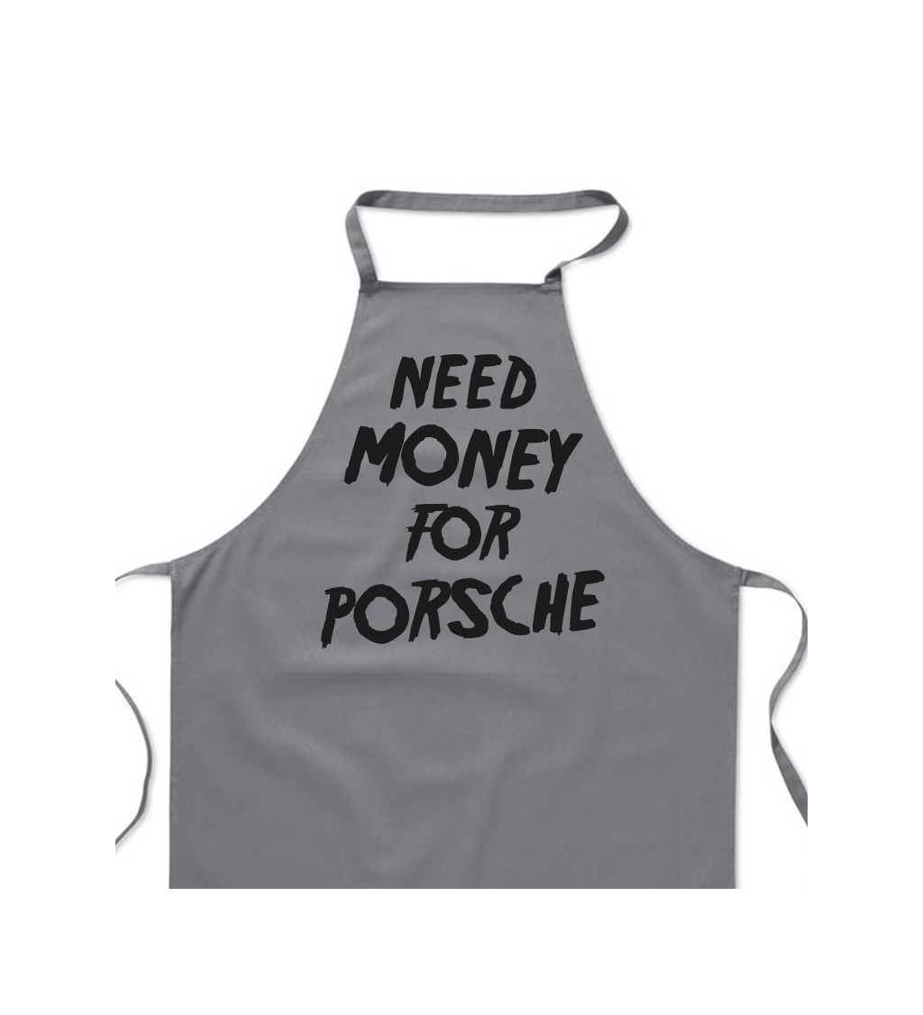 Zástěra šedá - Need money for Porsche