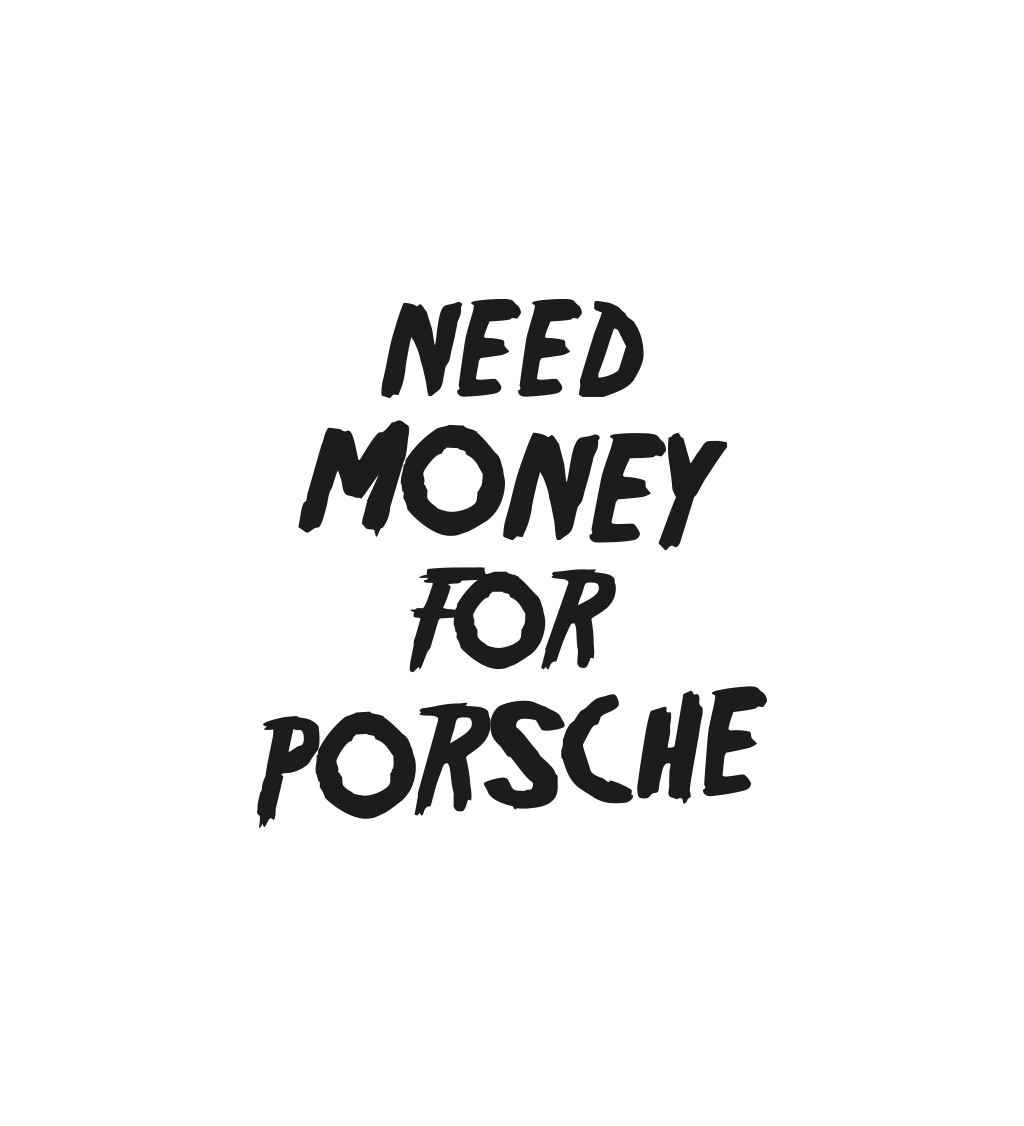 Zástěra bílá - Need money for Porsche