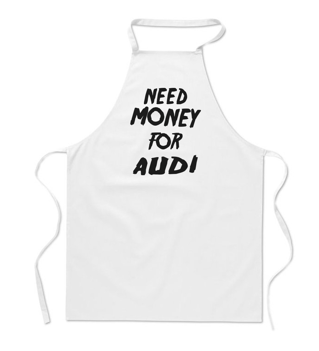 Zástěra bílá - Need money for Audi