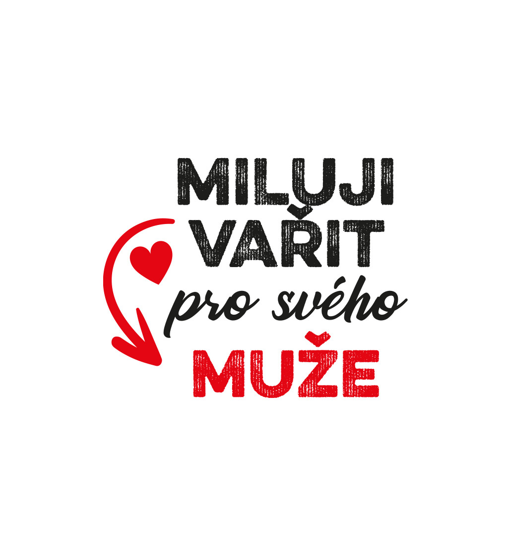 Zástěra bílá - Miluji vařit pro svého muže