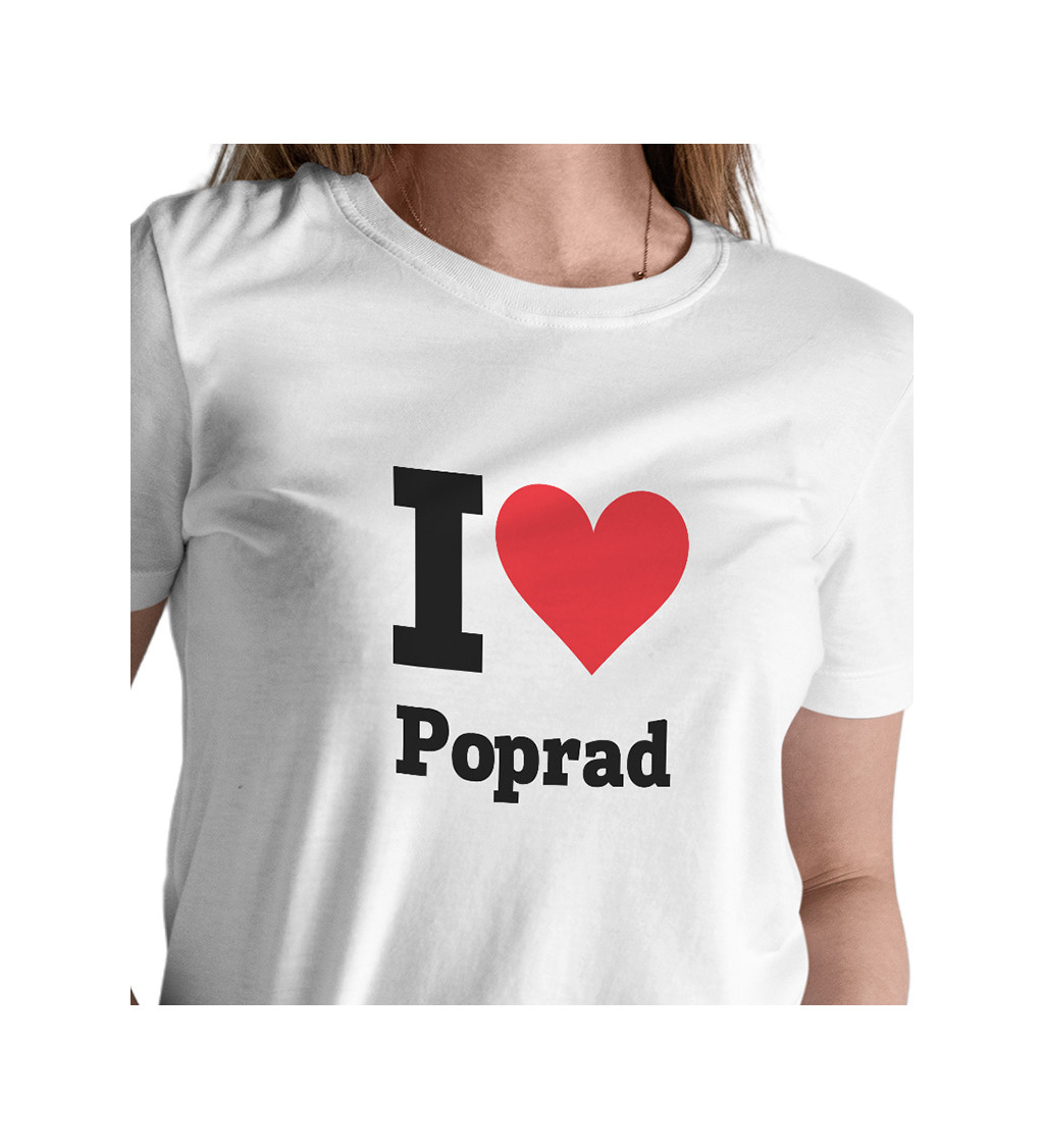 Dámské bílé triko s nápisem - I love Poprad