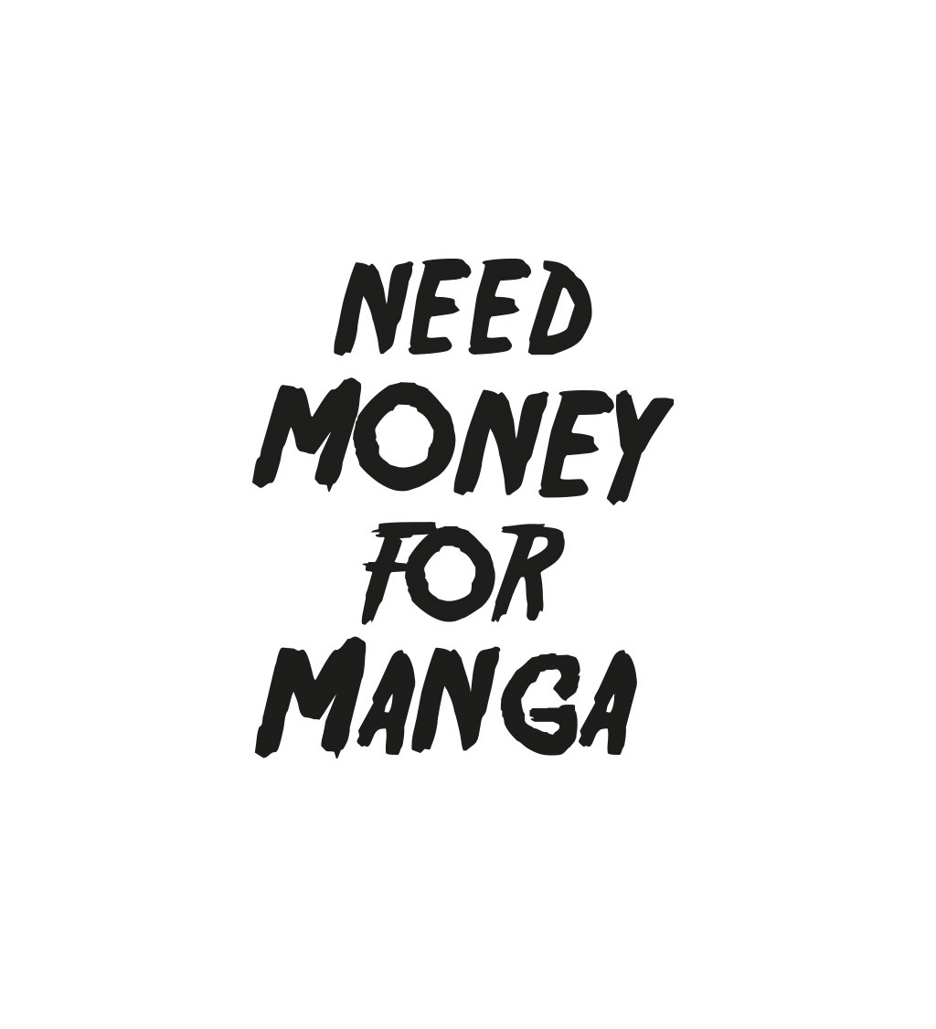 Dámské tričko bílé Need money for manga XS