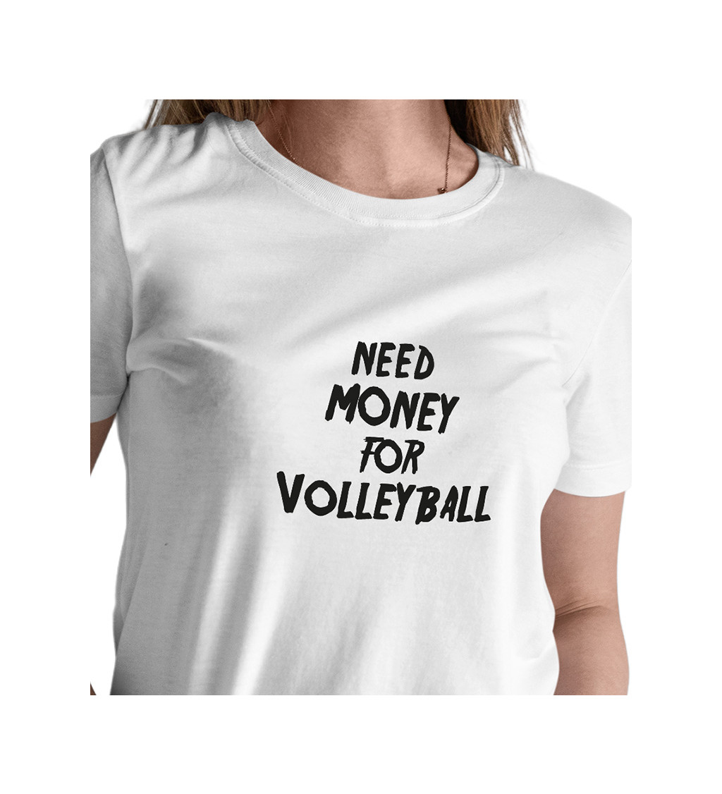 Dámské tričko bílé Need money for volleyball XS