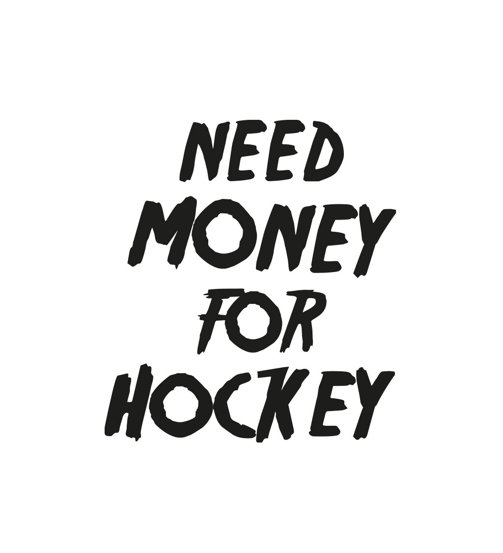 Pánské tričko bílé Need money for hockey S