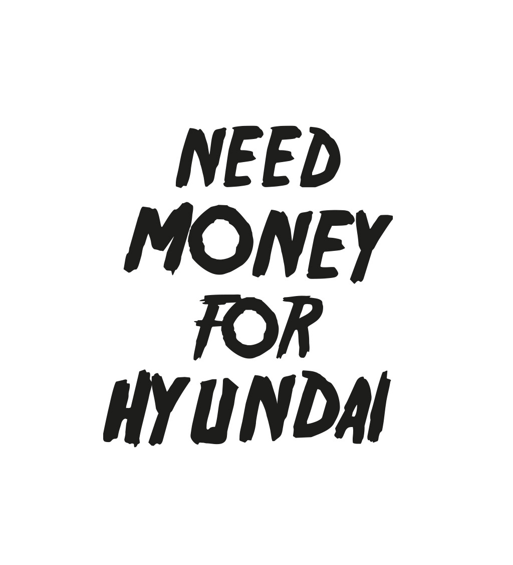 Pánské tričko bílé Need money for hyundai S