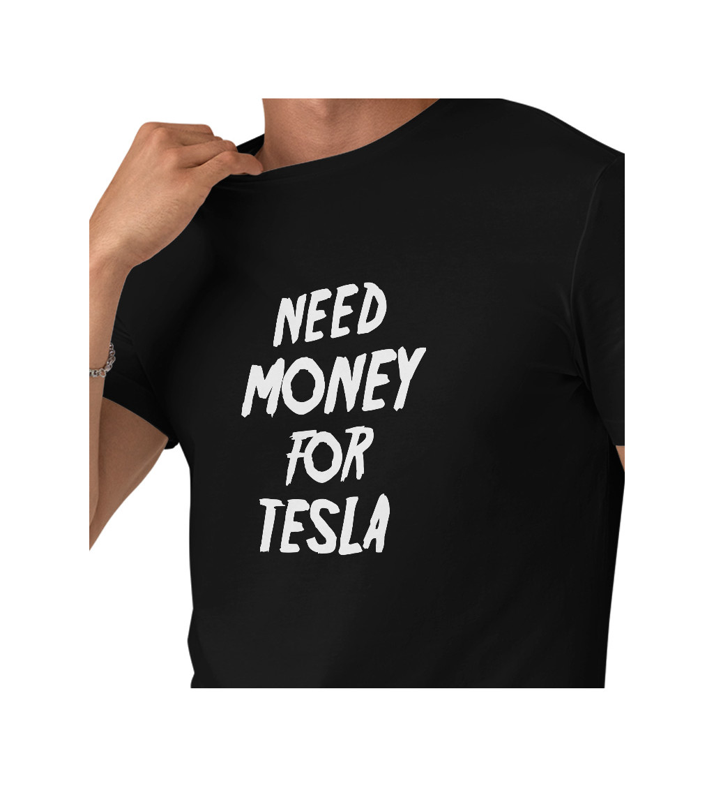 Pánské tričko černé Need money for tesla S