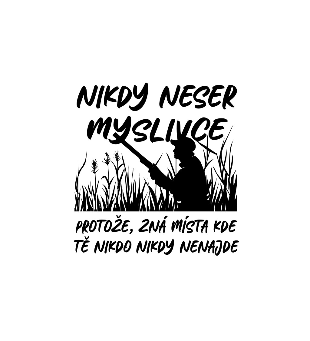 Pánské tričko bílé Nikdy neser myslivce S