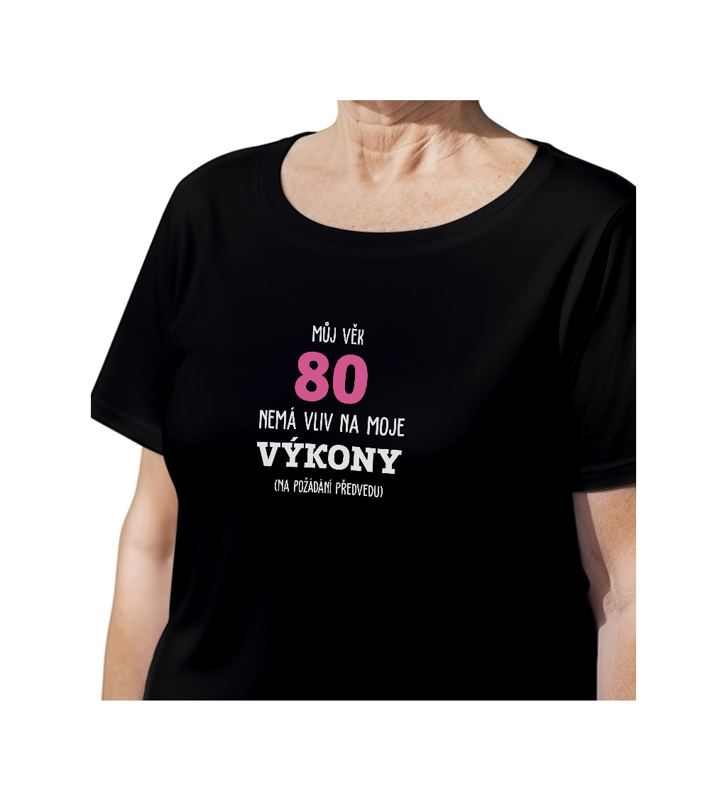 Dámské tričko černé Můj věk 80 nemá vliv na moje výkony XS