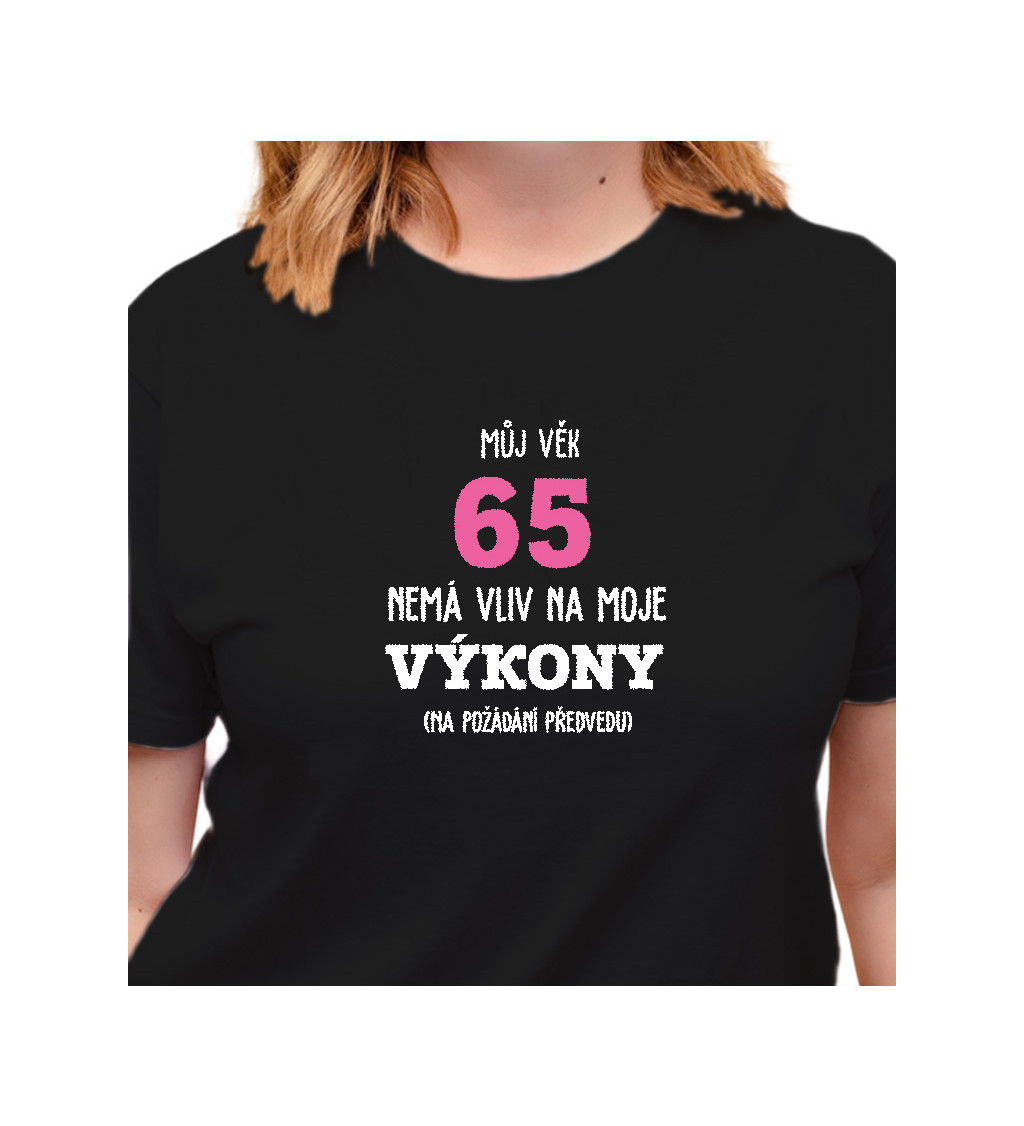 Dámské tričko černé Můj věk 65 nemá vliv na moje výkony XS