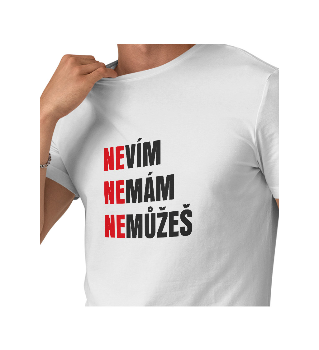Pánské tričko bílé Nevím,nemám,nemůžeš S