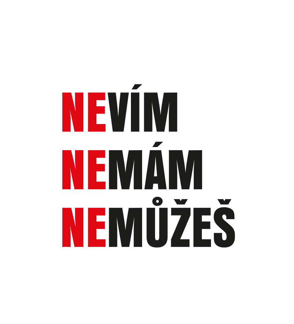 Pánské tričko bílé Nevím,nemám,nemůžeš S