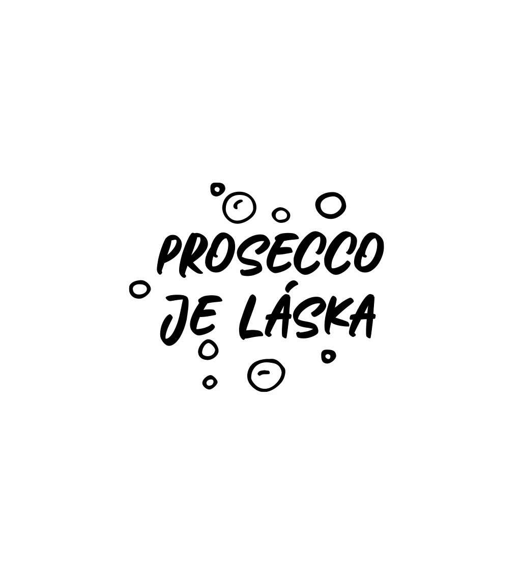 Dámské tričko bílé Prosecco je láska XS