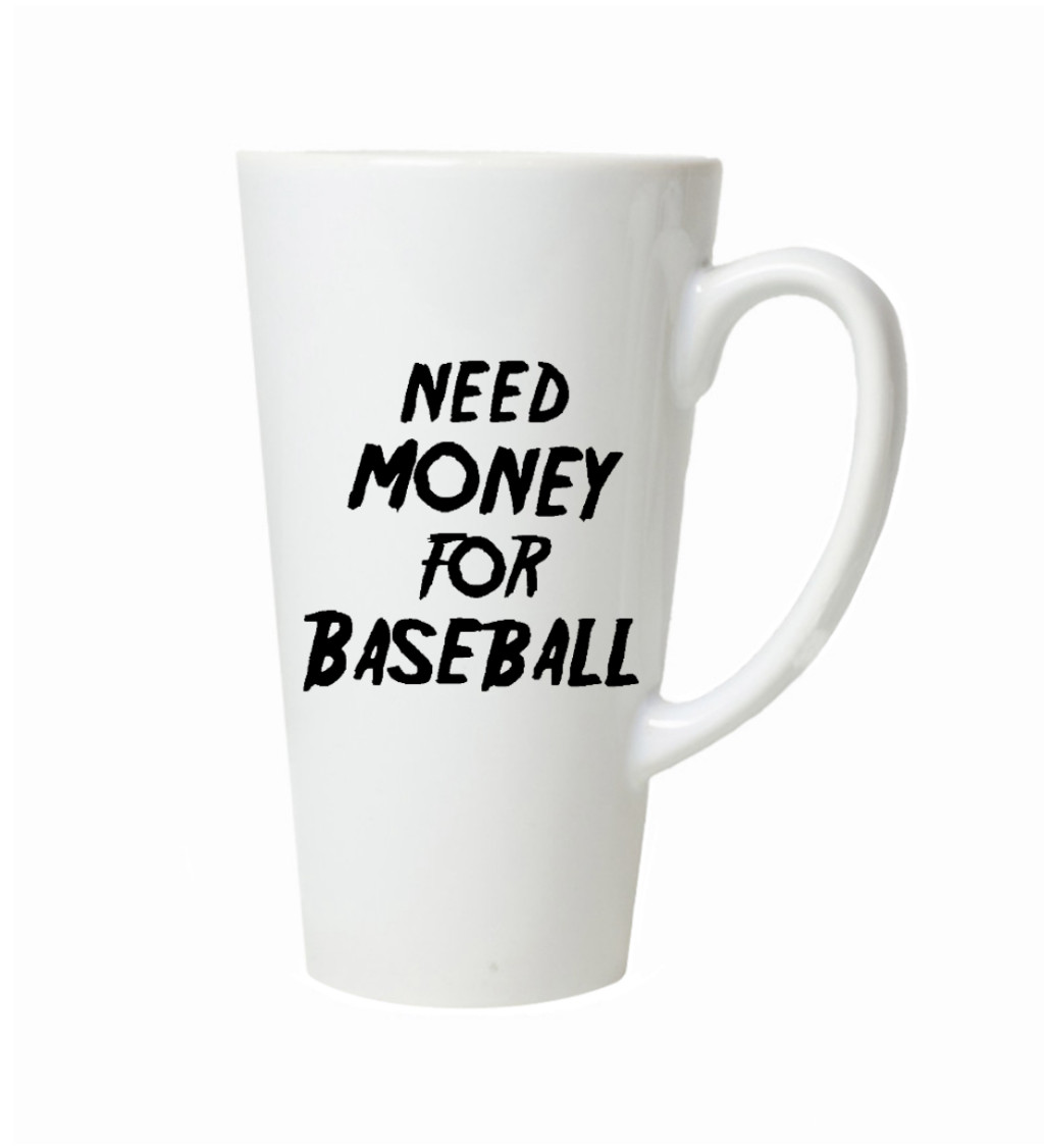 Latte hrnek Need money for baseball