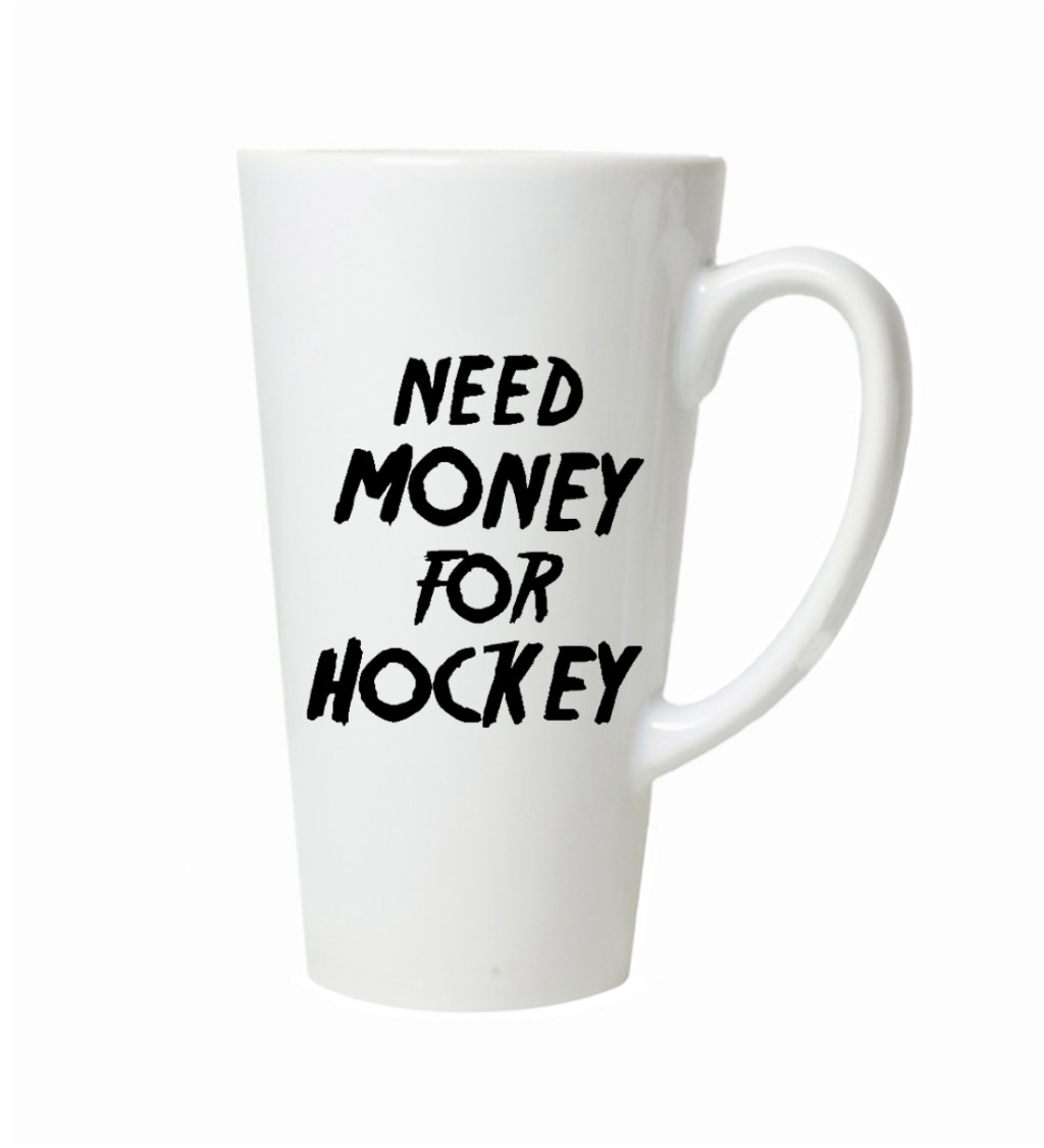 Latte hrnek Need money for hockey