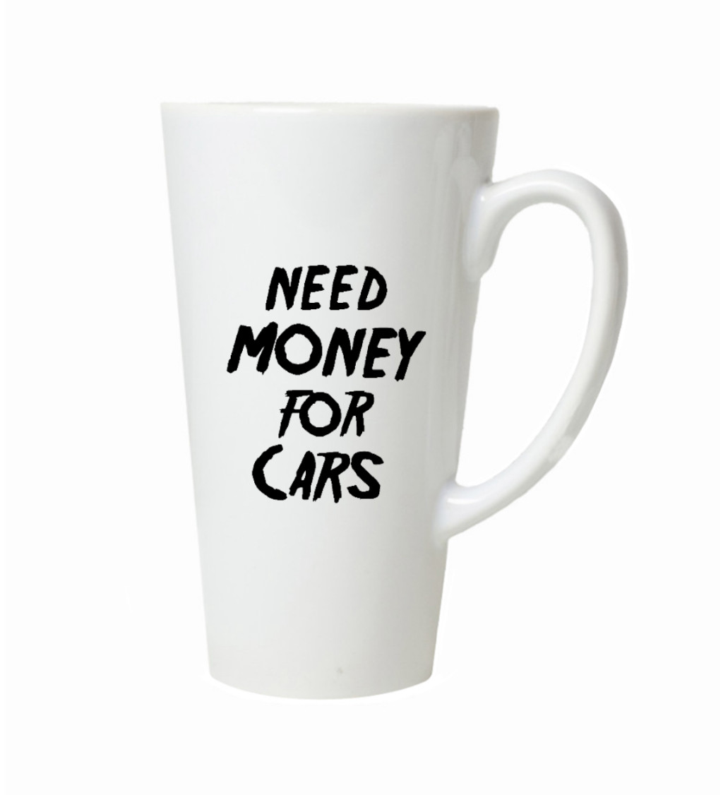 Latte hrnek Need money for cars