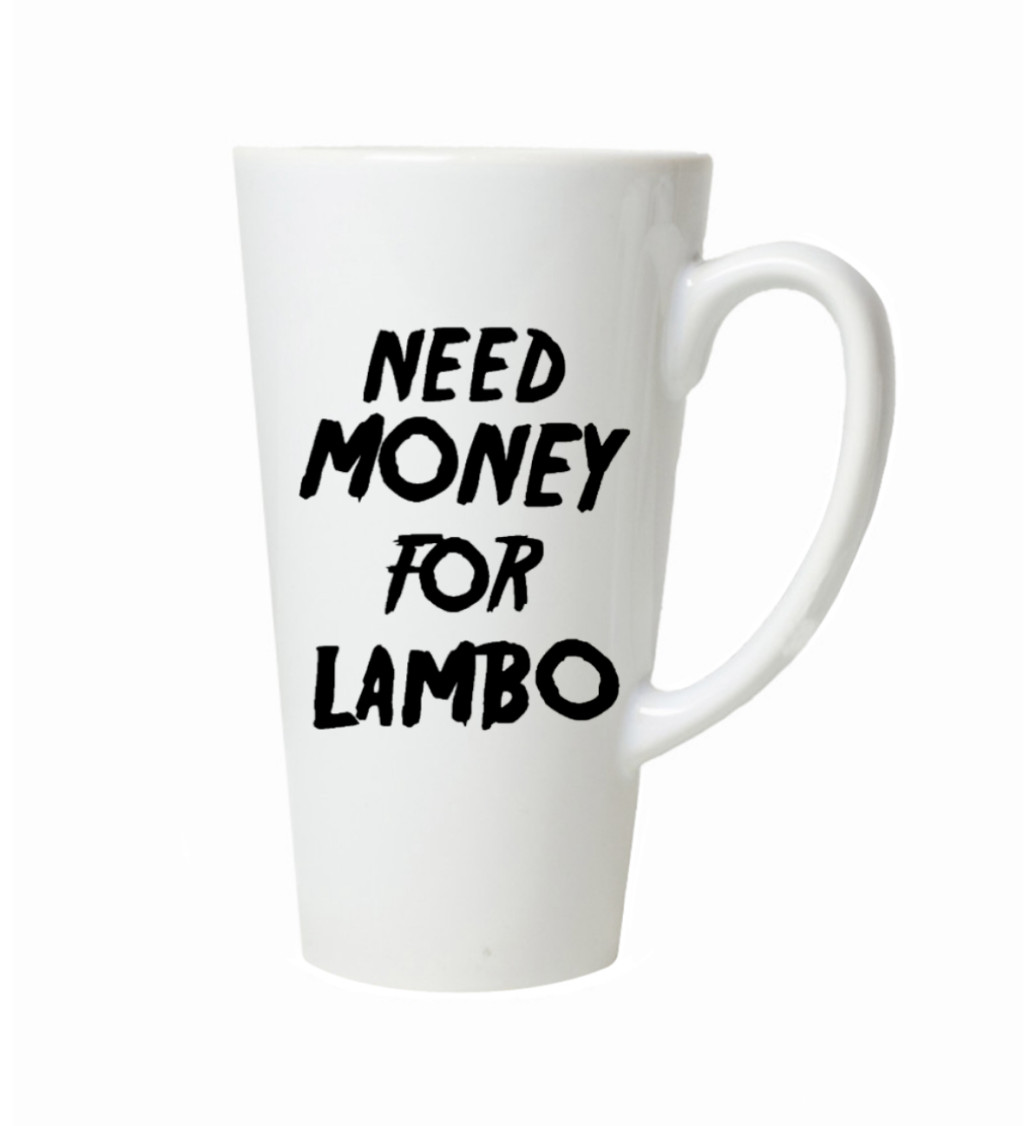 Latte hrnek Need money for Lambo