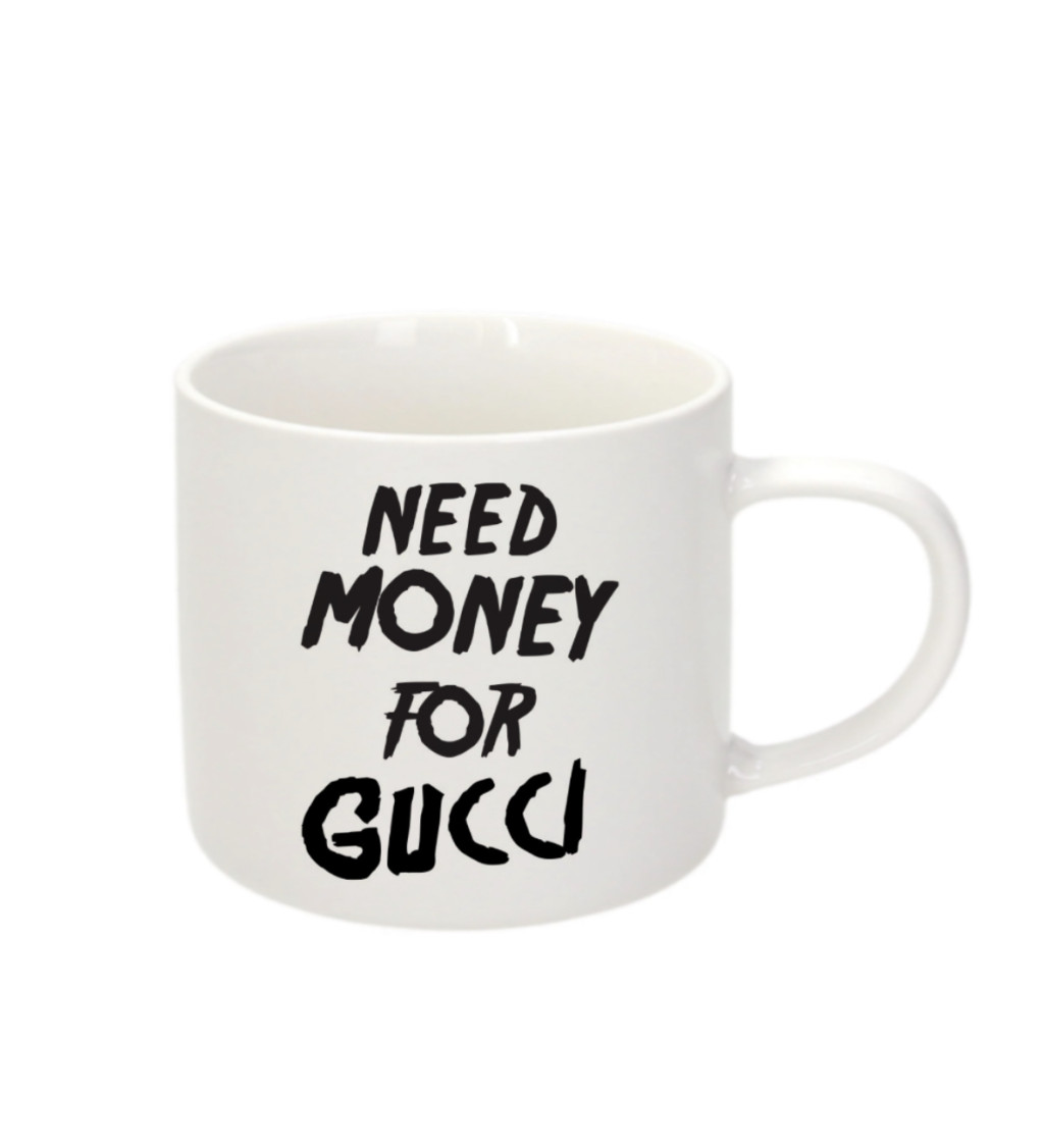 Espresso hrnek Need money for Gucci