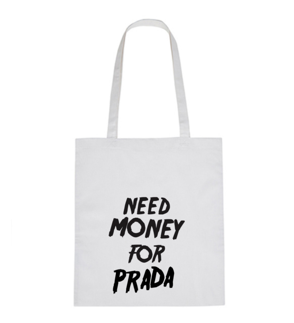 Plátěná taška - Need money for Prada, 36x42 cm, bílá