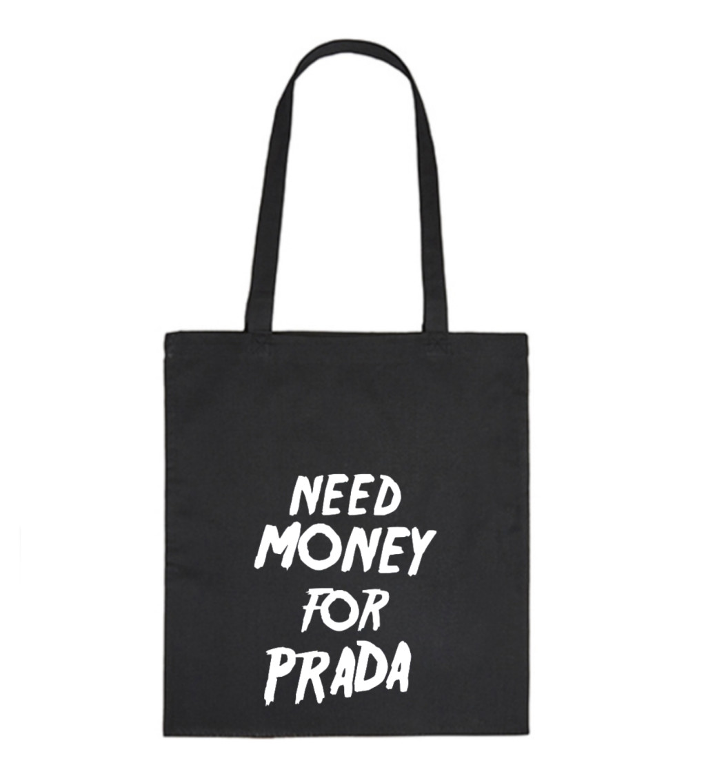 Plátěná taška - Need money for Prada, 36x42 cm, bílá