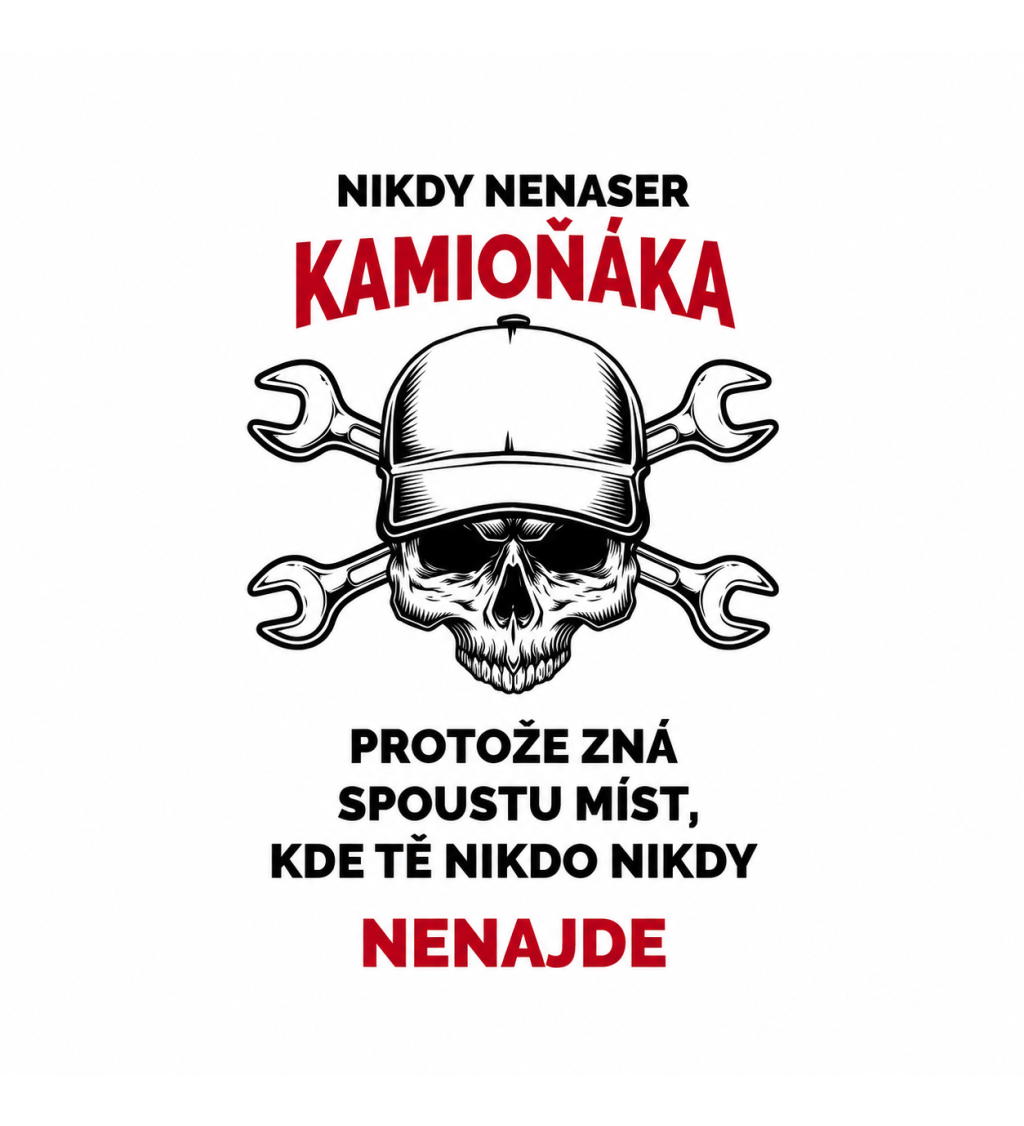 Hrnek s nápisem - Nikdy nenaser kamioňáka