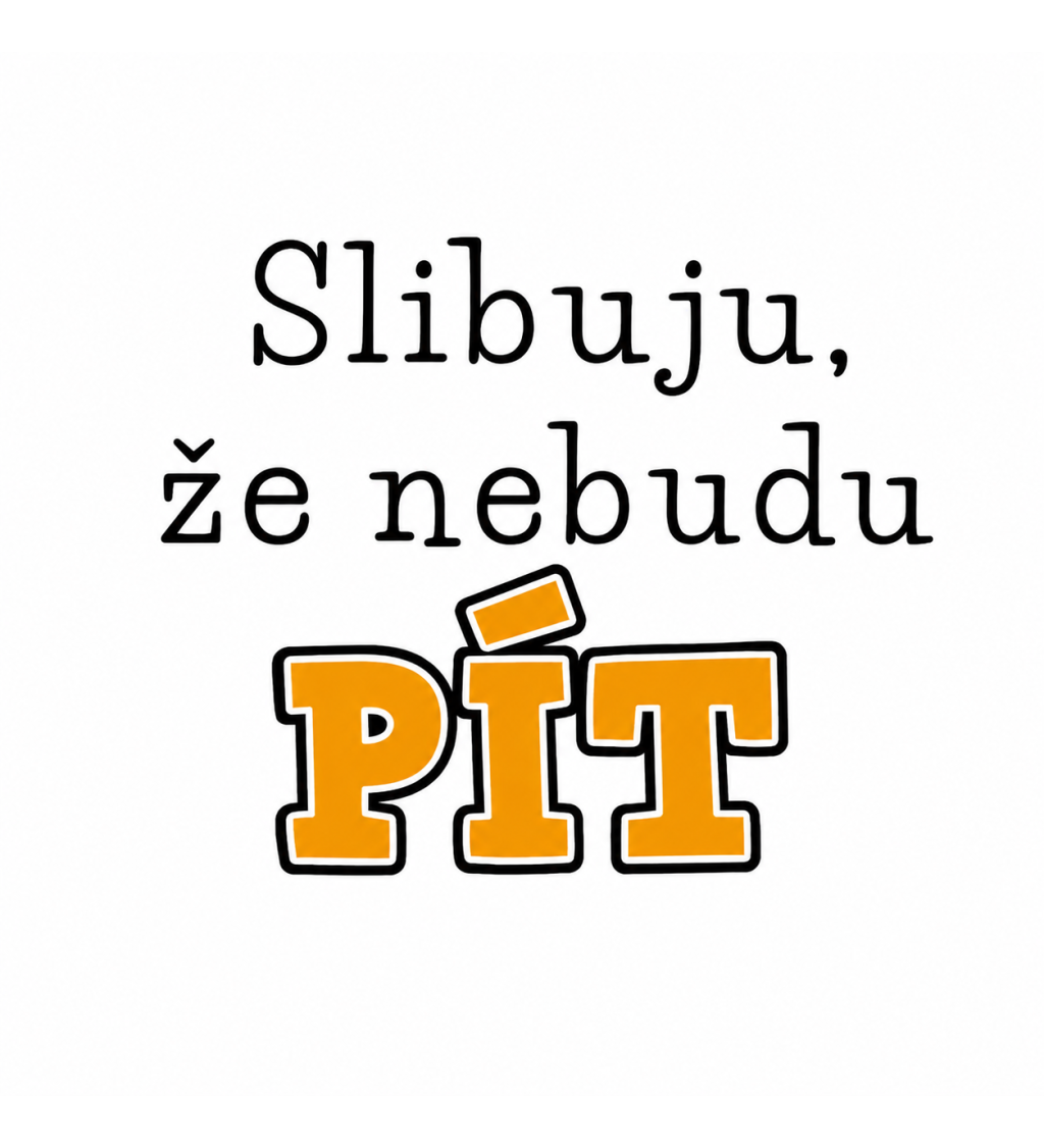 Plecháček bílý Slibuju že nebudu pít