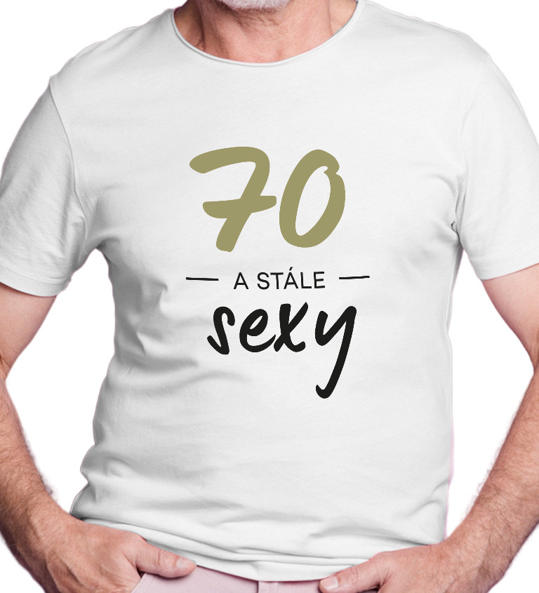 Pánské triko - 70 a stále sexy