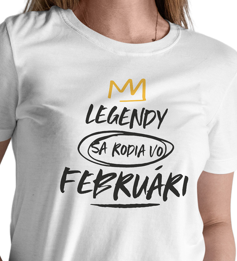 Dámske tričko biele "Legendy sa rodia v februári"