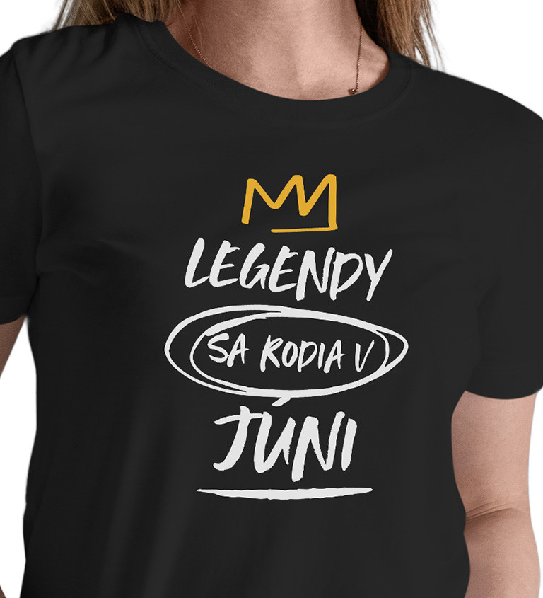 Dámske tričko čierne Legendy sa rodia v júni XS