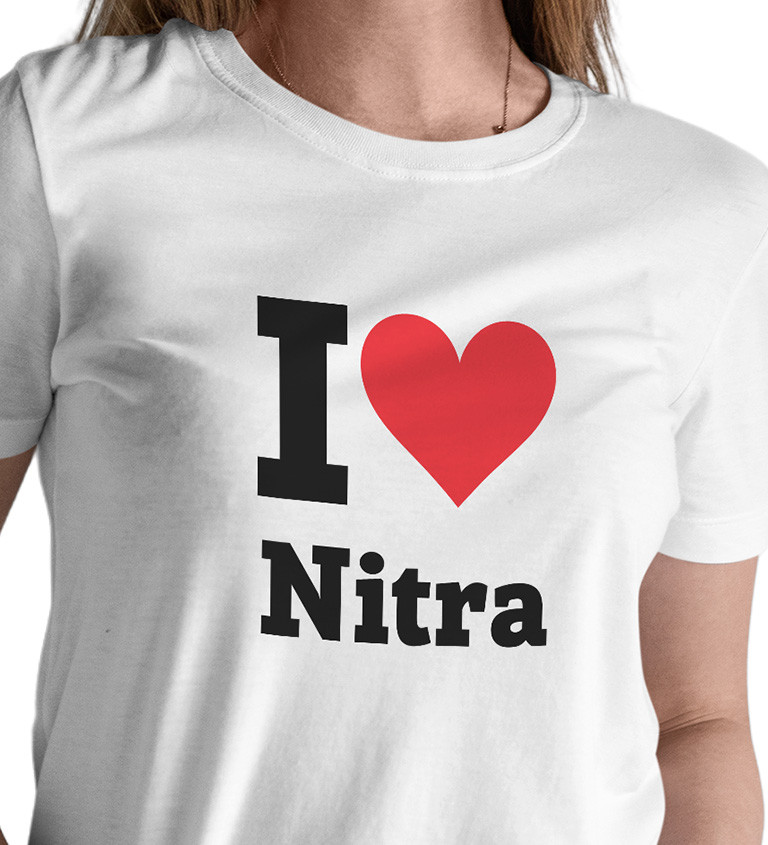 Dámské bílé triko s nápisem - I love Nitra