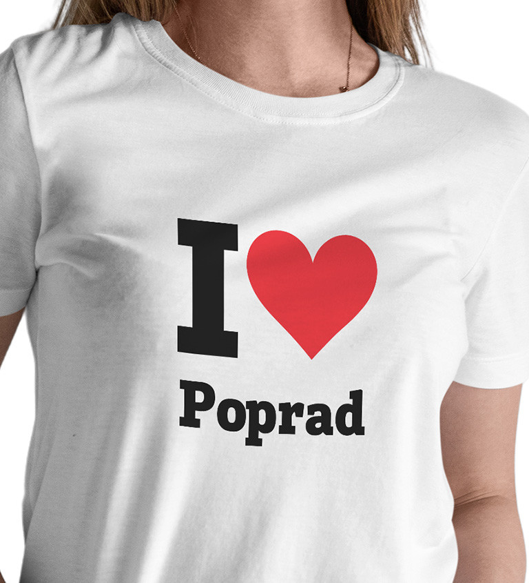 Dámské bílé triko s nápisem - I love Poprad