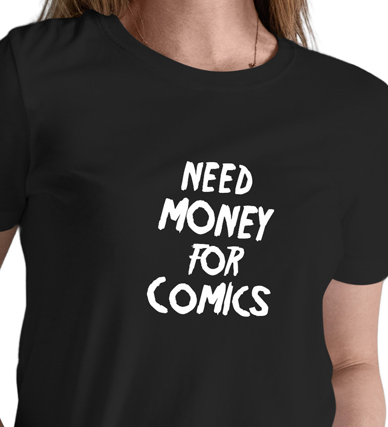 Dámské tričko černé Need money for comics XS