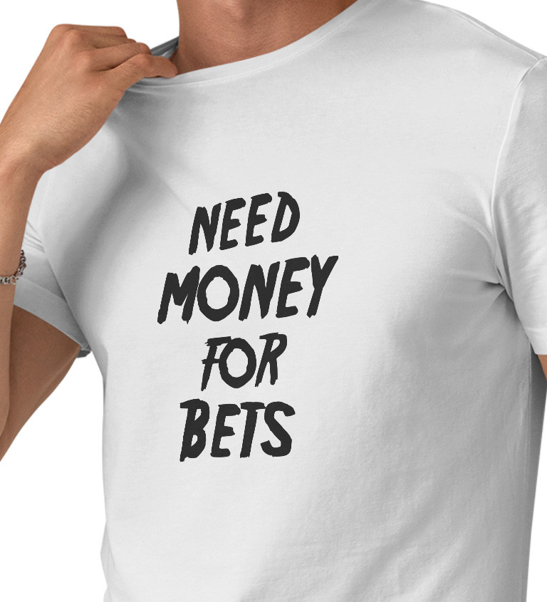 Pánské tričko bílé Need money for bets S