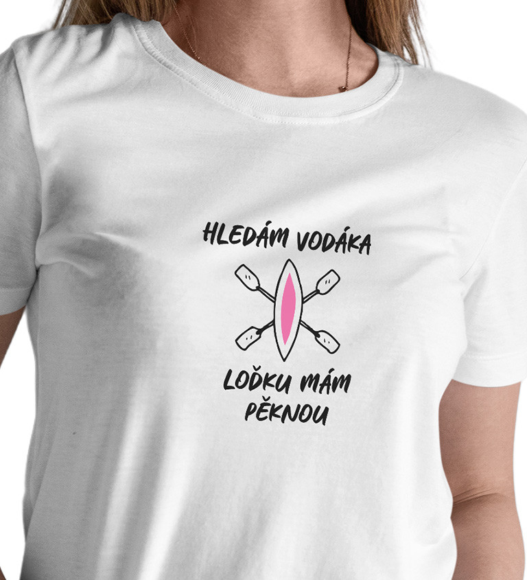 Dámské tričko bílé Hledám vodáka,loďku mám pěknou XS