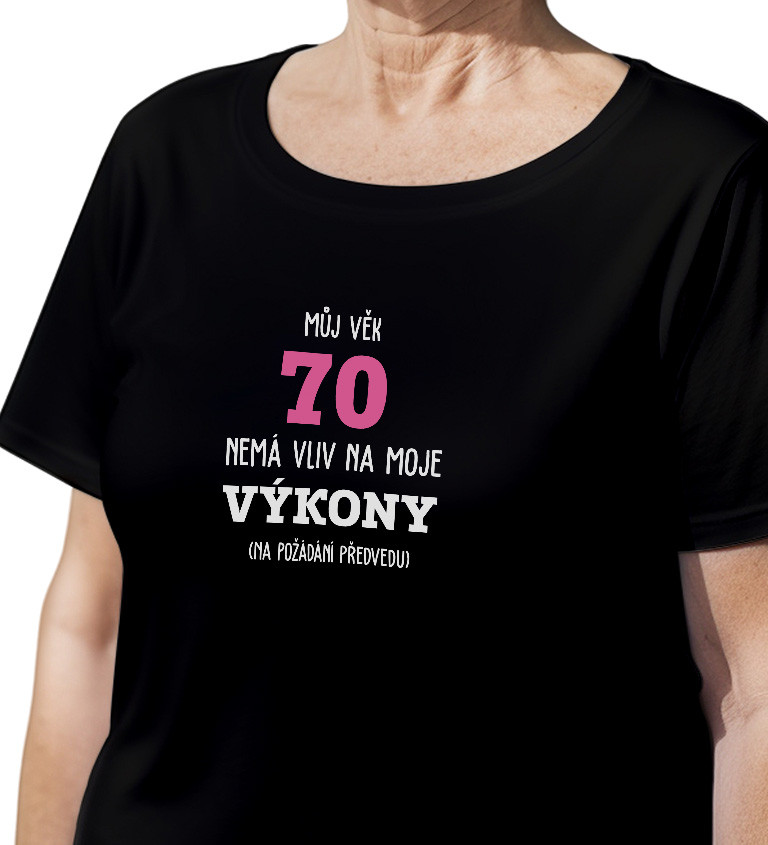 Dámské tričko černé Můj věk 70 nemá vliv na moje výkony XS