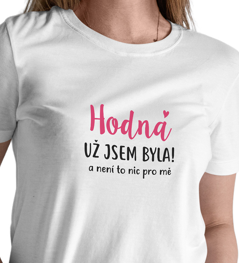 Dámské tričko bílé Hodná už jsem bylaXS